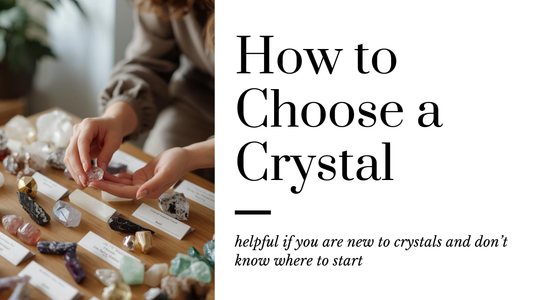 How to Choose A Crystal